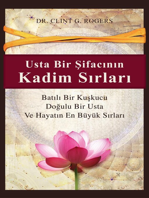 Title details for Usta Bir Şifacının Kadim Sırları by Clint G. Rogers - Available